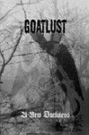 Goatlust (GER) : A New Darkness